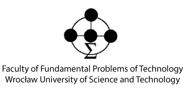 Faculty of Fundamental Problems of Technology <br> Wrocław University of Science and Technology